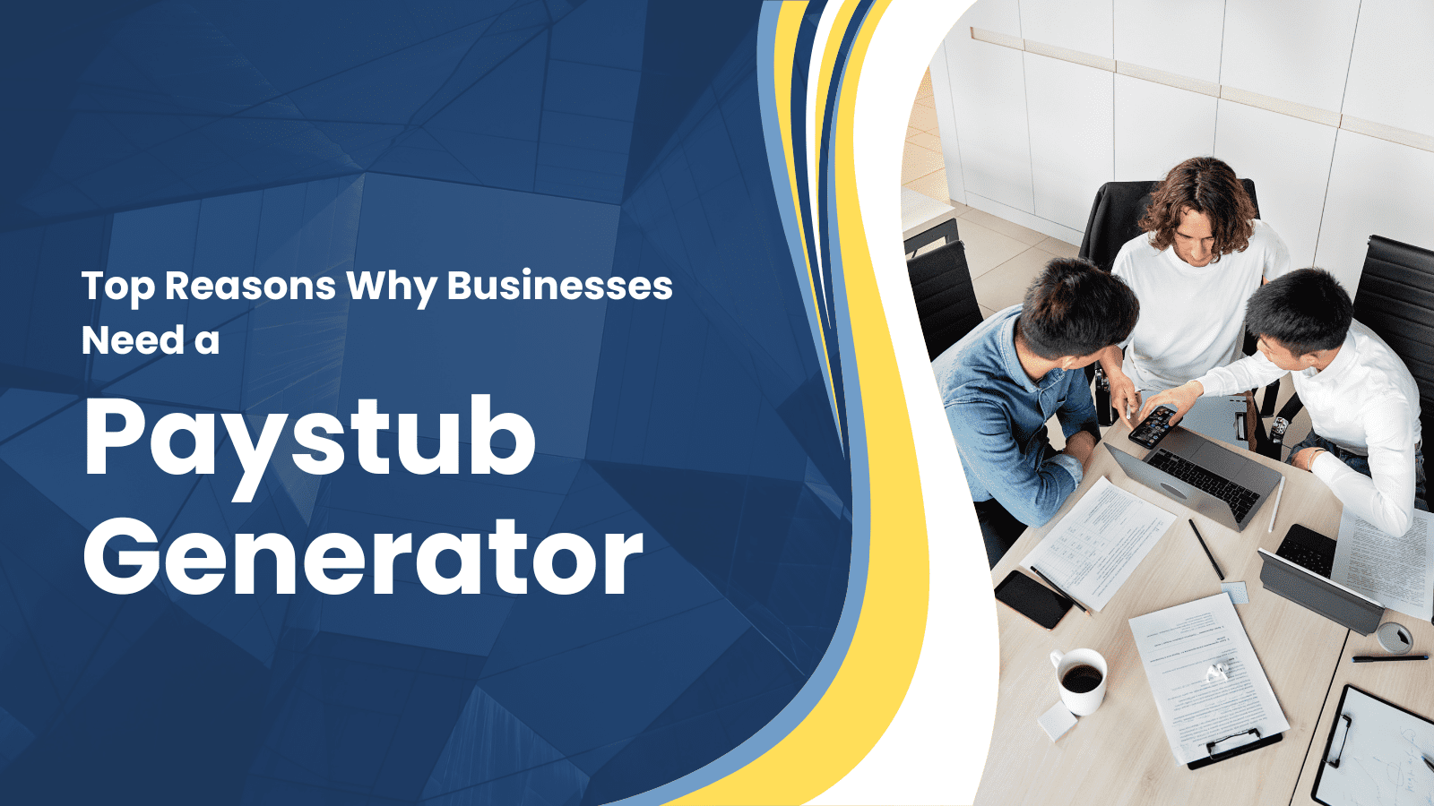 Top Reasons Why Businesses Need a Paystub Generator