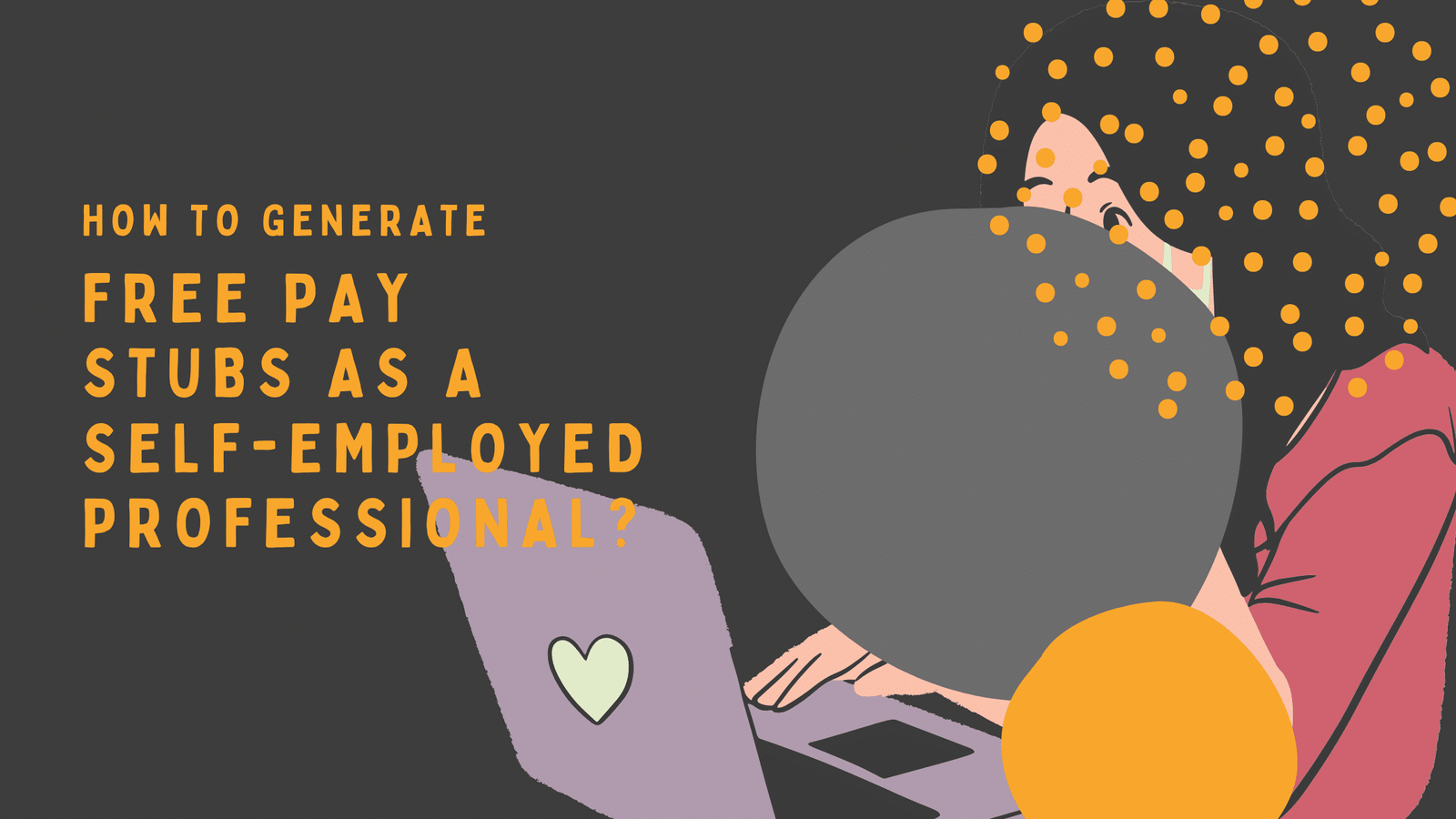 How to Generate Free Pay Stubs as a Self-Employed Professional?