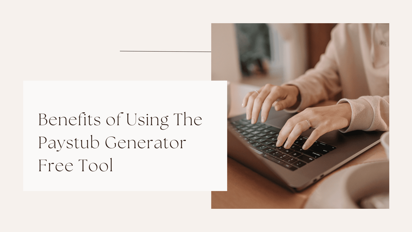 Benefits of Using The Paystub Generator Free Tool